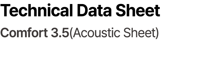 Technical Data Sheet Comfort 3.5(Acoustic Sheet)