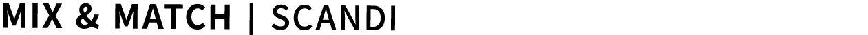 Mix & Match | SCANDI