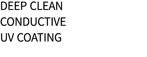 Deep Clean Conductive UV coating