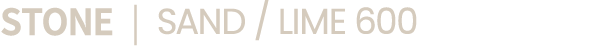 STONE | SAND / LIME 600