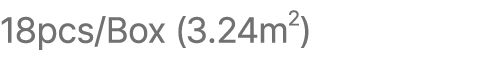 18pcs/Box (3.24m2)