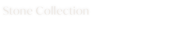 Stone Collection